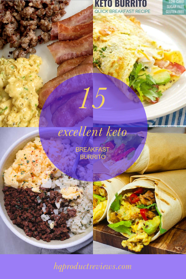 15 Excellent Keto Breakfast Burrito Best Product Reviews